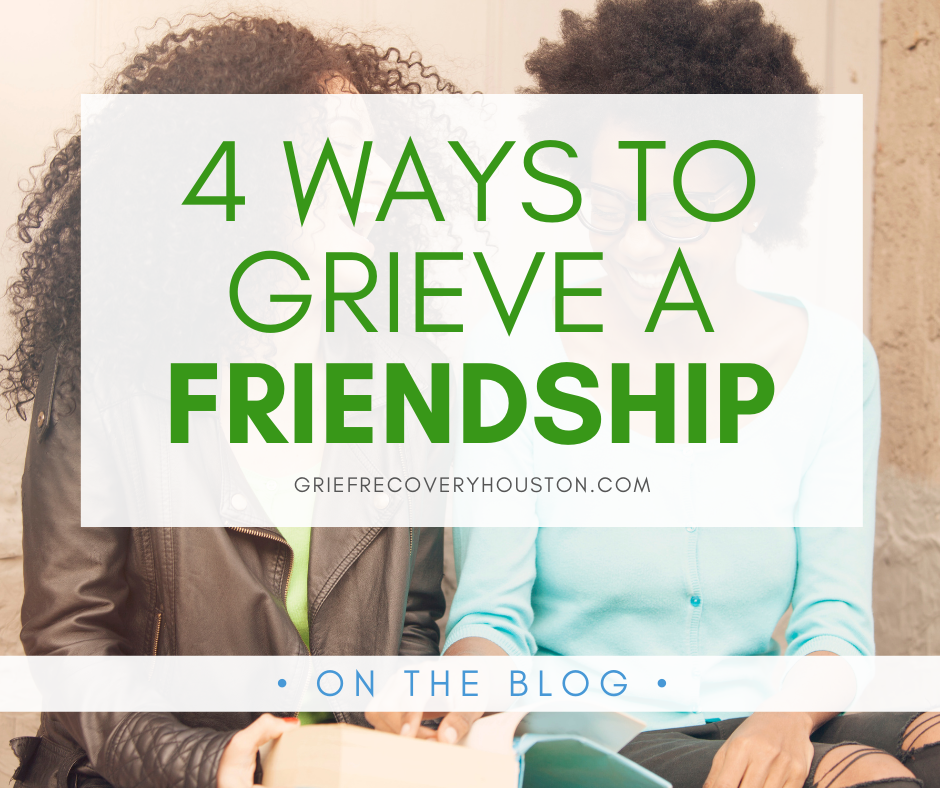 A graphic that reads "4 Ways to Grieve a Friendship. GriefRecoveryHouston.com On The Blog" over a stock photo of two Black women smiling together.