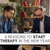 A graphic that reads "6 Reasons to Start Therapy in the New Year" over a stock photo showing a man talking to a therapist, by Grief Recovery Center in Houston