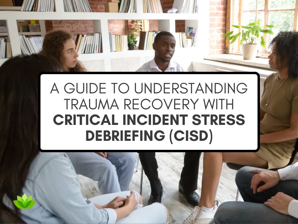 A Guide to Understanding Trauma Recovery with Critical Incident Stress Debriefing (CISD)