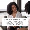 A photo of an African American woman with curly black hair wearing a white shirt listening to another woman with dark, curly hair in a pink sweatshirt behind a white box with text that reads "Why we need to talk about minority mental health".