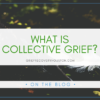 What is Collective Grief?